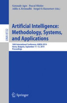 Artificial Intelligence: Methodology, Systems, and Applications: 16th International Conference, AIMSA 2014, Varna, Bulgaria, September 11-13, 2014. Proceedings