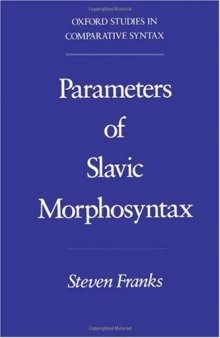 Parameters of Slavic Morphosyntax (Oxford Studies in Comparative Syntax)