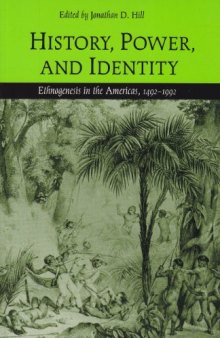 History, power, and identity: ethnogenesis in the Americas, 1492-1992