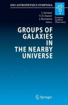 Groups of Galaxies in the Nearby Universe: Proceedings of the ESO Workshop held at Santiago de Chile, December 5 - 9, 2005 (ESO Astrophysics Symposia)