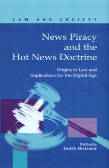 News Piracy and the Hot News Doctrine: Origins in Law and Implications for the Digital Age (Law and Society)