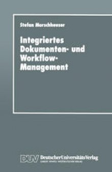 Integriertes Dokumenten- und Workflow-Management: Dargestellt am Angebotsprozeß von Maschinenbauunternehmen