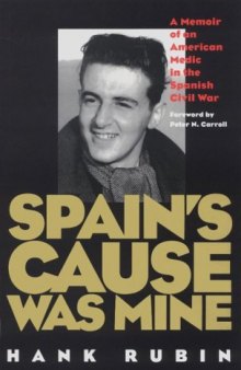 Spain's Cause Was Mine: A Memoir of an American Medic in the Spanish Civil War