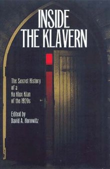 Inside the klavern: the secret history of a Ku Klux Klan of the 1920s