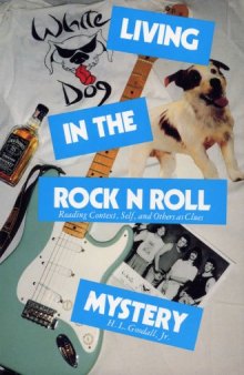 Living in the rock n roll mystery: reading context, self, and others as clues