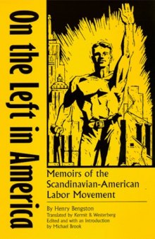 On the left in America: memoirs of the Scandinavian-American labor movement