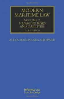 Modern Maritime Law (Volumes 1 and 2): Modern Maritime Law (Volume 2): Managing Risks and Liabilities