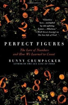 Perfect Figures: The Lore of Numbers and How We Learned to Count  