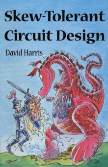 Skew-Tolerant Circuit Design (The Morgan Kaufmann Series in Computer Architecture and Design)