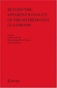 Beyond the Apparent Banality of the Mathematics Classroom