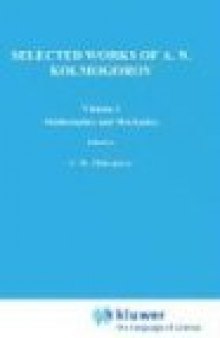 Selected Works of A.N. Kolmogorov: Volume I: Mathematics and Mechanics (Mathematics and its Applications)