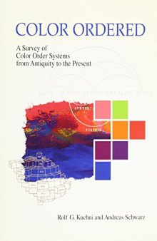 Color ordered : a survey of color order systems from antiquity to the present