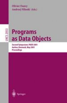 Programs as Data Objects: Second Symposium, PADO2001 Aarhus, Denmark, May 21–23, 2001 Proceedings