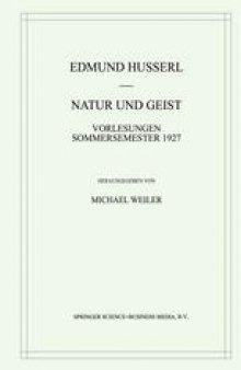 Natur und Geist: Vorlesungen Sommersemester 1927