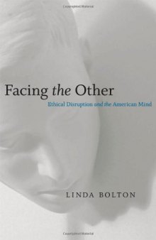 Facing the Other: Ethical Disruption and the American Mind (Horizons in Theory and American Culture)