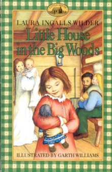 Little House in the Big Woods (Little House, No 1)