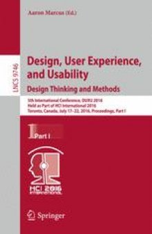Design, User Experience, and Usability: Design Thinking and Methods: 5th International Conference, DUXU 2016, Held as Part of HCI International 2016, Toronto, Canada, July 17–22, 2016, Proceedings, Part I