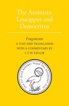 The atomists, Leucippus and Democritus : fragments : a text and translation with a commentary