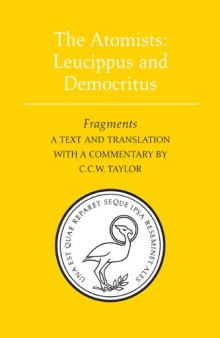 The atomists, Leucippus and Democritus: fragments: a text and translation with a commentary