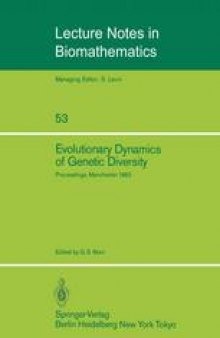 Evolutionary Dynamics of Genetic Diversity: Proceedings of a Symposium held in Manchester, England, March 29–30, 1983