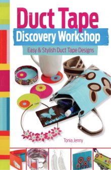 Duct Tape Discovery Workshop  Easy and Stylish Duct Tape Designs