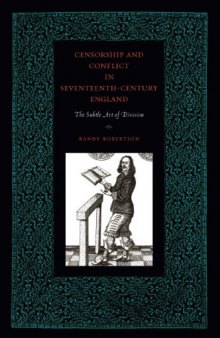 Censorship and Conflict in Seventeenth-Century England: The Subtle Art of Division (Penn State Studies in the History of the Book)