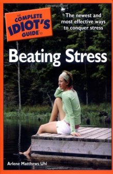 The Complete Idiot's Guide to Beating Stress