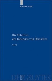 Die Schriften des Johannes Von Damaskos: Band 6 2: Historia animae utilis de Barlaam et Ioasaph (spuria) II (Patristische Texte & Studien 60)