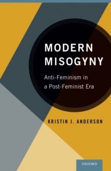 Modern Misogyny: Anti-Feminism in a Post-Feminist Era