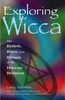 Exploring Wicca: The Beliefs, Rites, and Rituals of the Wiccan Religion (Exploring Series)