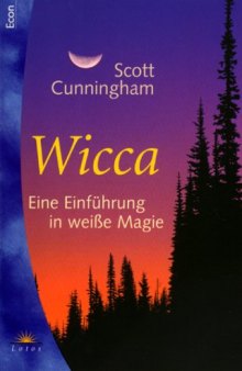 Wicca. Eine Einführung in weiße Magie  GERMAN 
