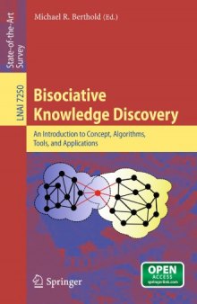 Bisociative Knowledge Discovery: An Introduction to Concept, Algorithms, Tools, and Applications