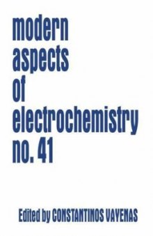 Modern Aspects of Electrochemistry   Volume 41 (Modern Aspects of Electrochemistry)