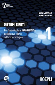 Sistemi e Reti: Per l'Articolazione Informatica degli Istituti Tecnici Settore Tecnologico (Volume 1)