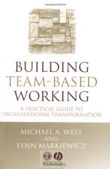 Building Team-Based Working: A Practical Guide to Organizational Transformation (One Stop Training)
