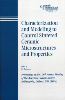 Characterization and Modeling to Control Sintered Ceramic Microstructures and Properties