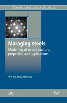 Maraging Steels: Modelling of Microstructure, Properties and Applications  