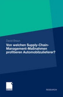 Von welchen Supply-Chain-Management-Maßnahmen profitieren Automobilzulieferer?: Eine wertorientierte Analyse an der Schnittstelle zwischen Zulieferer und Automobilhersteller