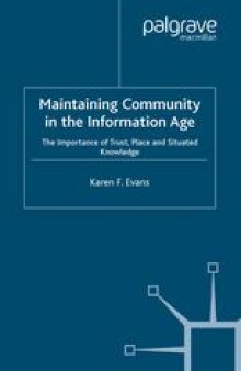 Maintaining Community in the Information Age: The Importance of Trust, Place and Situated Knowledge