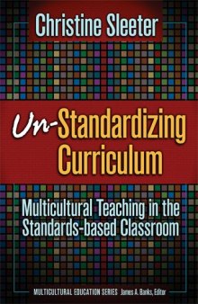 Un-Standardizing Curriculum: Multicultural Teaching in the Standards-based Classroom