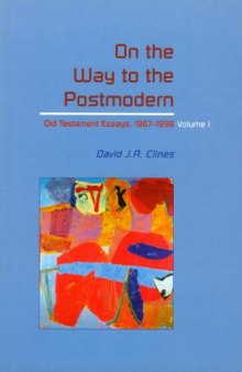 On the Way to the Postmodern : Old Testament Essays, 1967-1998. Volume I (JSOT Supplement Series)