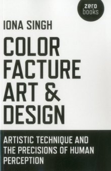 Color, Facture, Art and Design: Artistic Technique and the Precisions of Human Perception