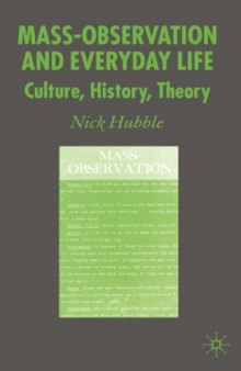 Mass-Observation and Everyday Life: Culture, History, Theory