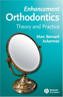 Enhancement Orthodontics: Theory and Practice