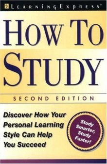How to Study:  Discover How Your Personal Learning Style Can Help You Succeed