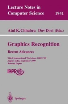 Graphics Recognition Recent Advances: Third International Workshop, GREC’ 99 Jaipur, India, September 26–27, 1999 Selected Papers