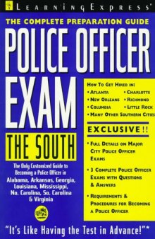 Police Officer Exam: The South: Complete Preparation Guide (Learning Express Law Enforcement Series South)
