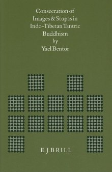 Consecration of Images and Stupas in Indo-Tibetan Tantric Buddhism (Brill's Indological Library, Vol 11)