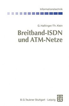 Breitband-ISDN und ATM-Netze: Multimediale (Tele-)Kommunikation mit garantierter Übertragungsqualität