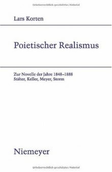 Poietischer Realismus: Zur Novelle der Jahre 1848–1888. Stifter, Keller, Meyer, Storm (Studien Zur Deutschen Literatur)